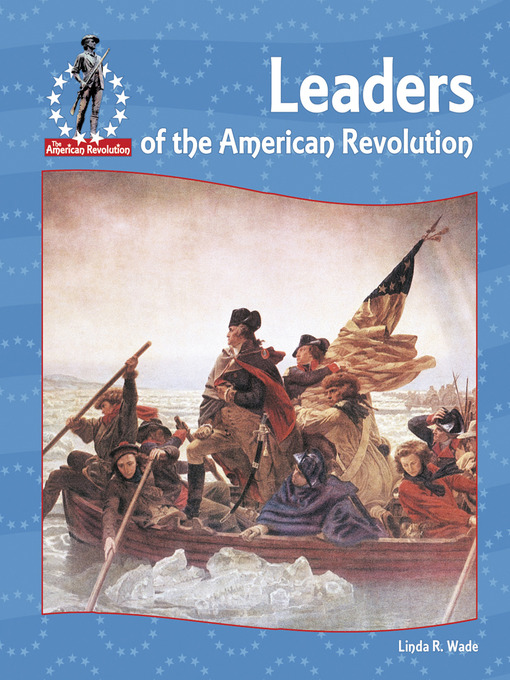 Title details for Leaders of the American Revolution by Linda R. Wade - Available